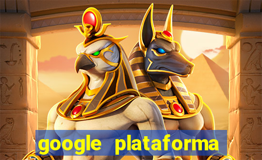 google plataforma de jogos